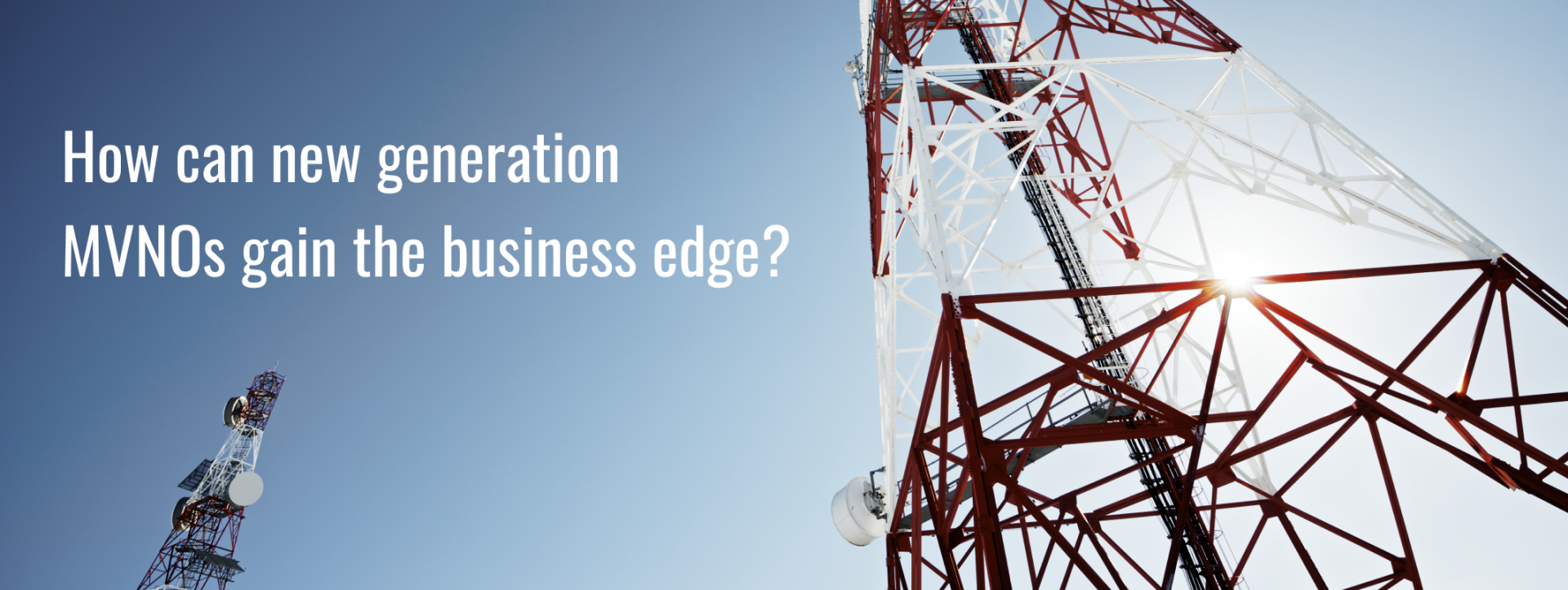 How can new generation MVNOs gain the business edge?